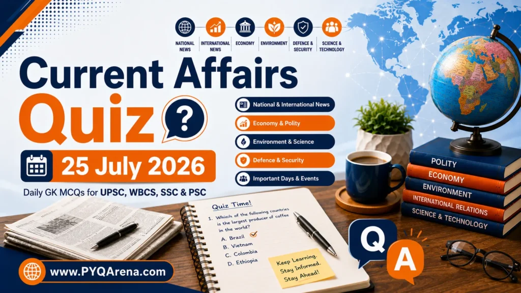 Current Affairs Quiz 25 July 2026
